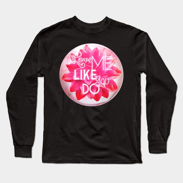 LOVE me like you do. Circle. Long Sleeve T-Shirt by Begoll Art